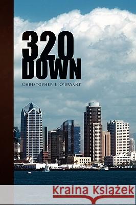 320 Down Christopher J. O'Bryant 9781450042697 Xlibris Corporation - książka
