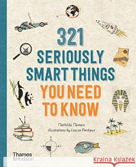 321 Seriously Smart Things You Need To Know Mathilda Masters Louize Perdieus  9780500296028 Thames & Hudson Ltd - książka