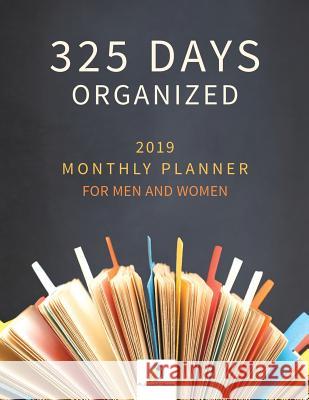 325 Days Organized 2019 Monthly Planner for Men and Women Journals and Notebooks 9781541966437 Journals & Notebooks - książka