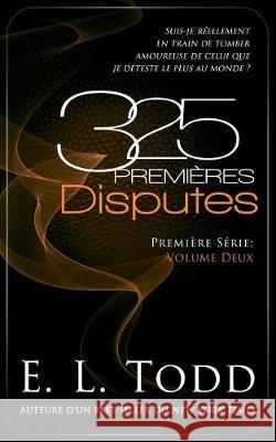 325 Premières Disputes Todd, E. L. 9781717582706 Createspace Independent Publishing Platform - książka