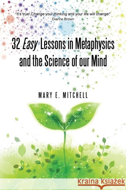 32 Easy Lessons in Metaphysics and the Science of Our Mind Mary E. Mitchell 9781452519098 Balboa Press - książka