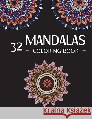 32 Mandalas Coloring Book: Mandala Coloring Therapy Animals, Flowers and more to Color Naomi McKinney 9786069620786 Gopublish - książka