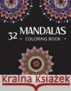 32 Mandalas Coloring Book: Mandala Coloring Therapy Animals, Flowers and more to Color Naomi McKinney 9786069620786 Gopublish