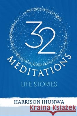 32 MEDITATIONS Life Stories Harrison Ihunwa 9789988511265 Print Innovation - książka