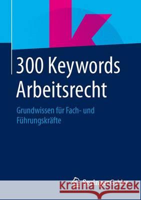 333 Keywords Arbeitsrecht: Grundwissen Für Fach- Und Führungskräfte Springer Fachmedien Wiesbaden 9783658087241 Springer Gabler - książka