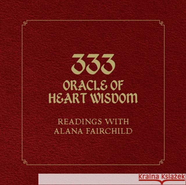 333 Oracle of Heart Wisdom: Readings with Alana Fairchild Alana (Alana Fairchild) Fairchild 9781925538717 Blue Angel Gallery - książka