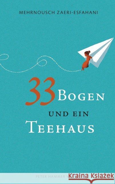 33 Bogen und ein Teehaus Zaeri-Esfahani, Mehrnousch 9783779505228 Hammer - książka