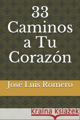 33 Caminos a Tu Corazón Romero, Jose Luis 9789929787650 Autopublicacion - książka