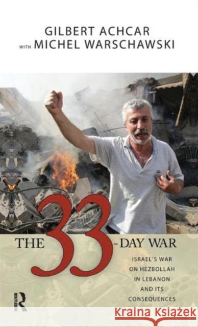 33 Day War: Israel's War on Hezbollah in Lebanon and Its Consequences Gilbert Achcar Michel Warschawski 9781594514081 Paradigm Publishers - książka