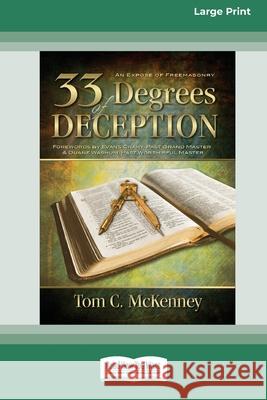 33 Degrees of Deception: An Expose of Freemasonry (16pt Large Print Edition) Tom C McKenney 9780369371348 ReadHowYouWant - książka