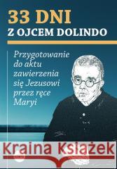 33 dni z ojcem Dolindo Krzysztof Nowakowski 9788382012101 eSPe - książka