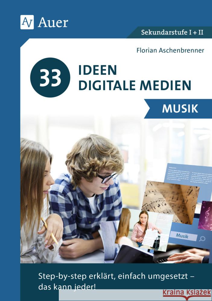 33 Ideen Digitale Medien Musik Aschenbrenner, Florian 9783403086857 Auer Verlag in der AAP Lehrerwelt GmbH - książka