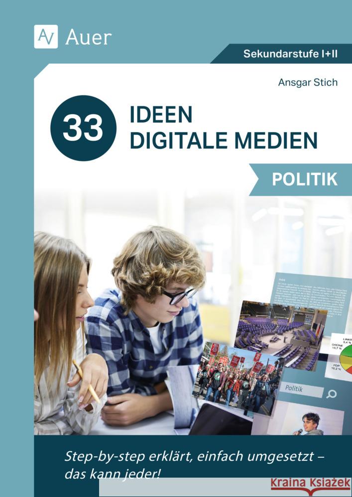 33 Ideen Digitale Medien Politik Stich, Ansgar 9783403085225 Auer Verlag in der AAP Lehrerwelt GmbH - książka