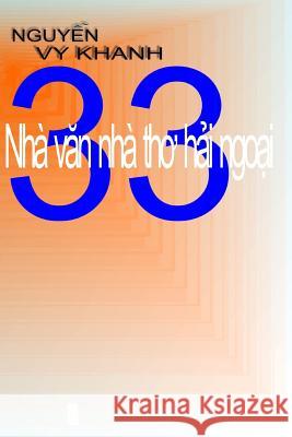 33 Nha Van Nha Tho Hai-Ngoai: Tuyen-Tap Nhan-Dinh Van-Hoc MR Vy Khanh Nguyen 9780973674828 Nguyen Publishings - książka