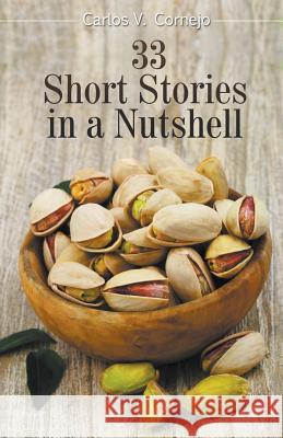 33 Short Stories in a Nutshell Carlos Cornejo 9781943483150 Litfire Publishing, LLC - książka