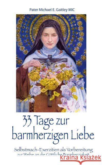 33 Tage zur barmherzigen Liebe Gaitley, Michael E. 9783863573225 Fe-Medienverlag - książka