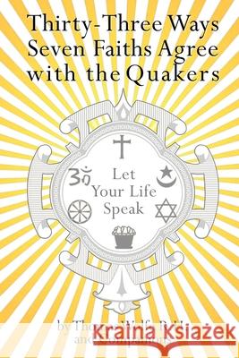 33 Ways 7 Faiths Agree with the Quakers Thomas Wolfe 9781736522691 Be Friendly Ministries - książka