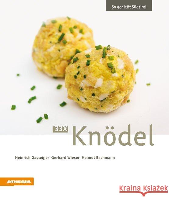 33 x Knödel Gasteiger, Heinrich, Wieser, Gerhard, Bachmann, Helmut 9788868395780 Athesia Buch - książka