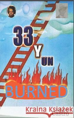 33 Y Un Burned: Tales and Poems Robert Arias Andres a. Castro 9781720299226 Independently Published - książka