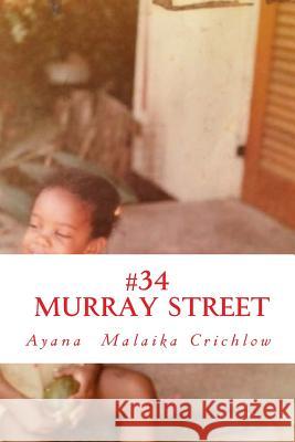 #34 Murray Street Ayana Malaika Crichlow 9781981808977 Createspace Independent Publishing Platform - książka
