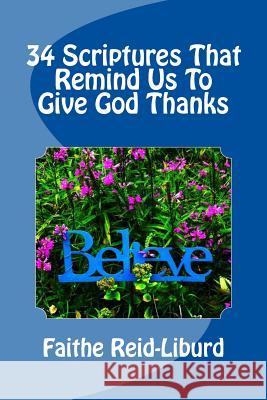 34 Scriptures That Remind Us To Give God Thanks Reid-Liburd M. S., Faithe 9781494884161 Createspace - książka