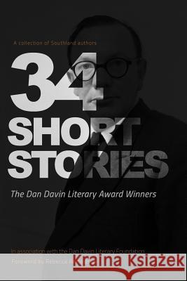 34 Short Stories: The Dan Davin Literary Award Winners The Dan Davin Literary Foundation        Rebecca Amundsen Philippa Ayers 9780473449346 Pouakai Books Nz - książka