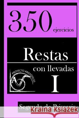 350 Ejercicios de Restas con Llevadas para Segundo de Primaria (Tomo 1) Dsf, Proyecto 9781495426308 Createspace - książka