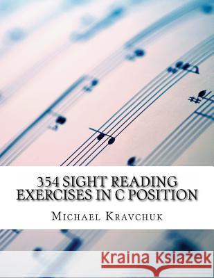 354 Sight Reading Exercises in C Position Michael Kravchuk 9781490370255 Createspace - książka