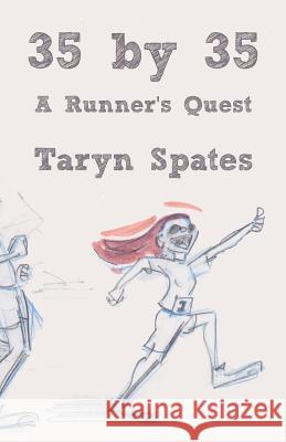 35 by 35: A Runner's Quest Taryn Spates 9781517599539 Createspace - książka