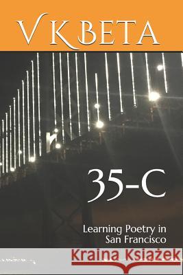 35-C: Learning Poetry in San Francisco V. K. Beta 9781070426273 Independently Published - książka
