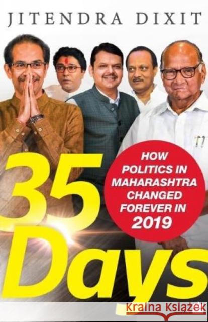 35 Days: How Politics in Maharashtra Changed Forever in 2019 Jitendra Dixit 9789353577957 Harper India - książka