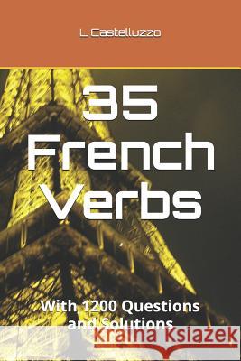 35 French Verbs L. Castelluzzo 9781729088432 Independently Published - książka