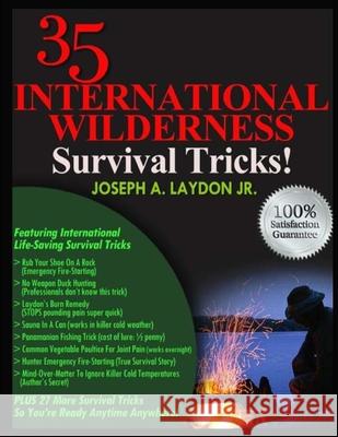 35 International Wilderness Survival Tricks! MR Joseph a. Laydo 9781500805739 Createspace - książka