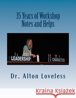 35 Years of Workshop Notes and Helps: For the Sunday School Teacher Dr Alton E. Loveless 9781503374379 Createspace - książka