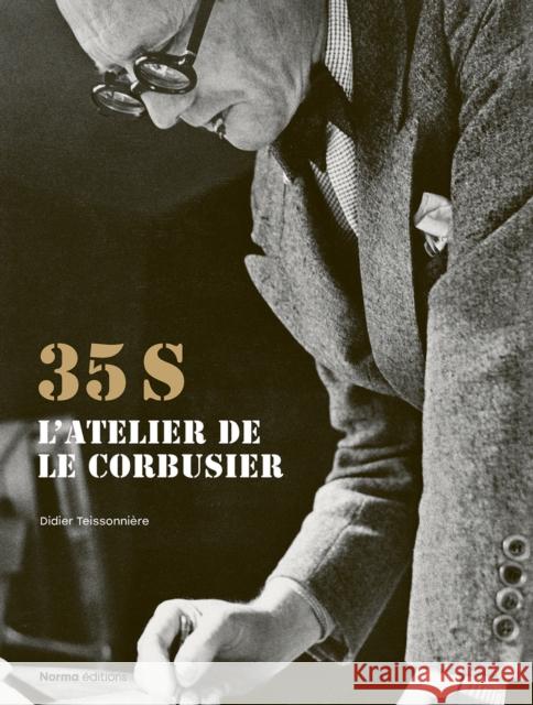 35S. L'atelier de Le Corbusier Didier Teissoniere 9782376660910 Editions Norma - książka