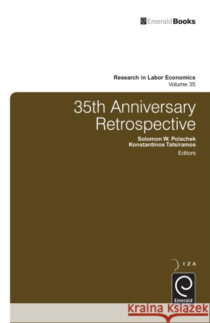 35th Anniversary Retrospective Konstantinos Tatsiramos, Solomon W. Polachek, Konstantinos Tatsiramos, Solomon W. Polachek 9781781902189 Emerald Publishing Limited - książka