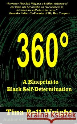 360° A Blueprint to Black Self-Determination Wright, Tina Bell 9780996529686 Reflections Publishing - książka