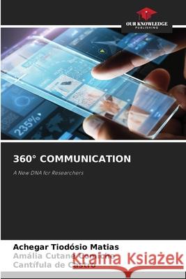 360° COMMUNICATION Matias, Achegar Tiodósio, Cutane Comiche, Amália, Castro, Cantífula De 9786208765231 Our Knowledge Publishing - książka