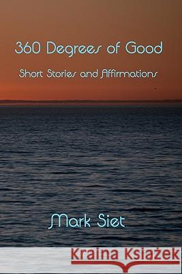 360 Degrees Of Good Siet, Mark 9781440415463 Createspace - książka