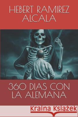 360 Dias Con La Alemana Hebert Ramirez Alcala 9781705581742 Independently Published - książka