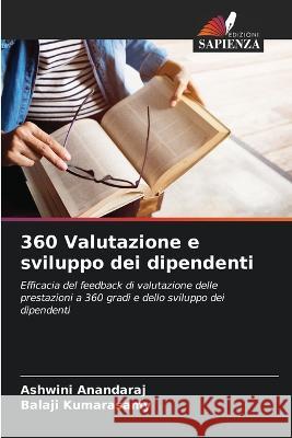 360 Valutazione e sviluppo dei dipendenti Ashwini Anandaraj Balaji Kumarasamy  9786205769461 Edizioni Sapienza - książka