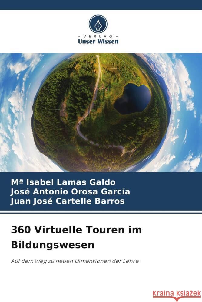 360 Virtuelle Touren im Bildungswesen Lamas Galdo, Mª Isabel, Orosa García, José Antonio, Cartelle Barros, Juan José 9786206487753 Verlag Unser Wissen - książka