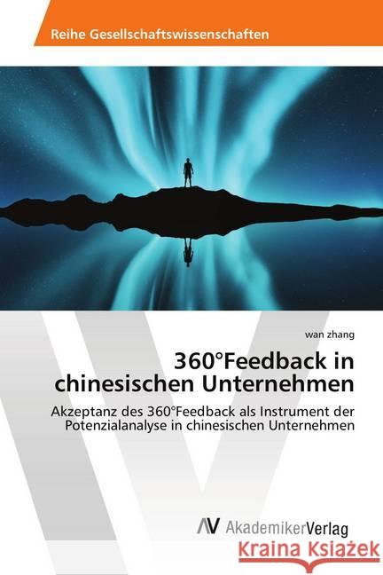 360°Feedback in chinesischen Unternehmen : Akzeptanz des 360°Feedback als Instrument der Potenzialanalyse in chinesischen Unternehmen zhang, wan 9786202219716 AV Akademikerverlag - książka