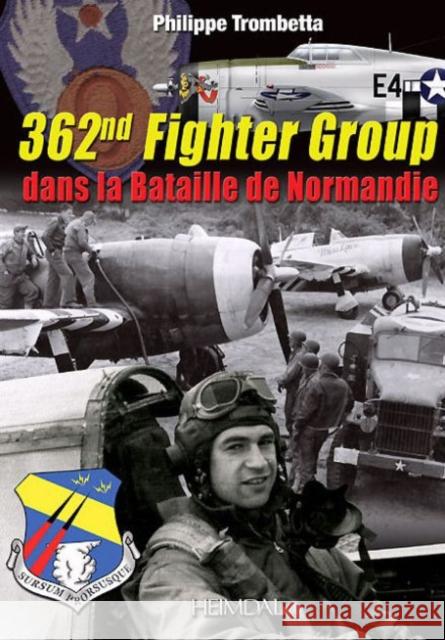 362nd Fighter Group: Dans La Bataille de Normandie Philippe Trombetta 9782840483816 Editions Heimdal - książka