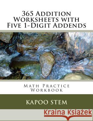 365 Addition Worksheets with Five 1-Digit Addends: Math Practice Workbook Kapoo Stem 9781511497749 Createspace - książka