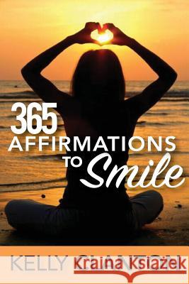 365 Affirmations to Smile Kelly Clanton 9780692615621 Symphony Publishing - książka