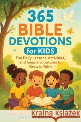 365 Bible Devotions for Kids: Fun Daily Lessons, Activities, and Simple Scriptures to Grow in Faith Publications, Ahoy 9798892965262 Legerum AB - książka