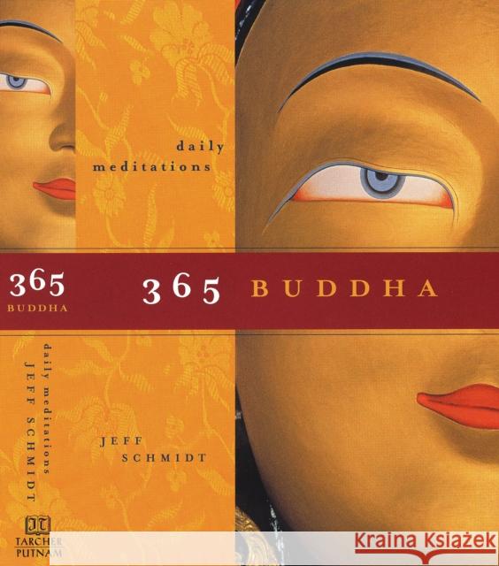 365 Buddha: Daily Meditations Schmidt, Jeff 9781585421435 Jeremy P. Tarcher - książka