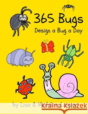 365 Bugs Design a Bug a Day Madeline Larson Lisa Larson 9781976026959 Createspace Independent Publishing Platform - książka