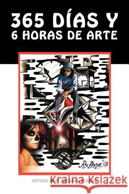 365 D as y 6 Horas de Arte Arturo Arte Delgado Ren 9781477263181 Authorhouse - książka